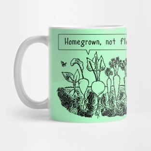 Homegrown not flown Mug